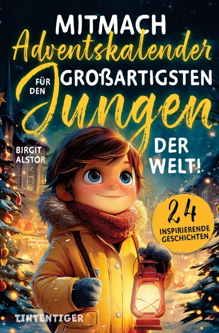 Mitmach-Adventskalender für den großartigsten Jungen der Welt! - Birgit Alstor