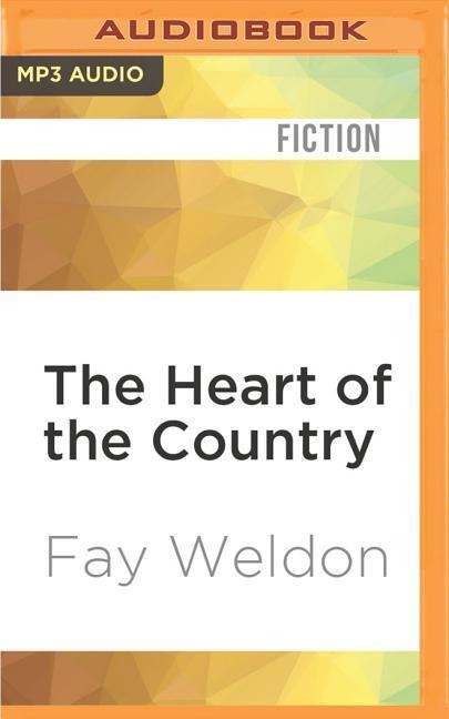 The Heart of the Country - Fay Weldon