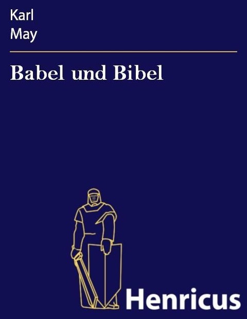 Babel und Bibel - Karl May