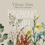 Cover-Bild zum Titel 'Persephone's Choice' von 'Yihan Sim'