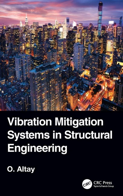Vibration Mitigation Systems in Structural Engineering - Okyay Altay