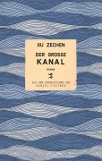 Cover-Bild zum Titel 'Der große Kanal' von 'Xu Zechen'