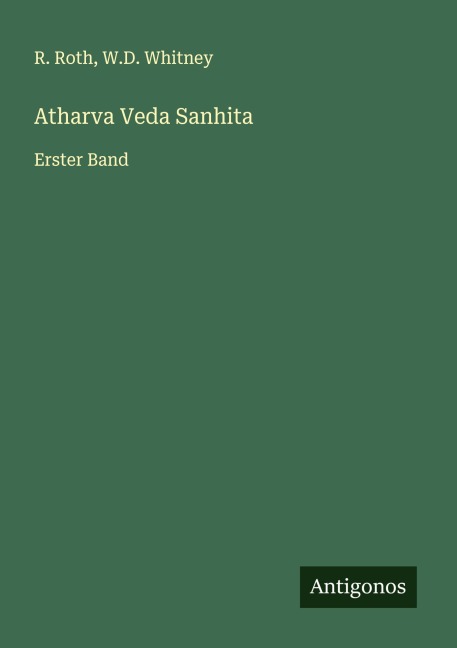 Atharva Veda Sanhita - R. Roth, W. D. Whitney