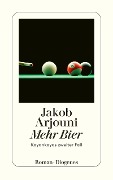 Mehr Bier - Jakob Arjouni