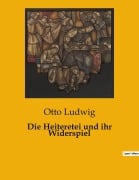 Cover-Bild zum Titel 'Die Heiteretei und ihr Widerspiel' von 'Otto Ludwig'