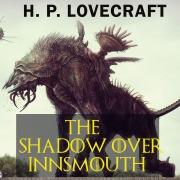 Cover-Bild zum Titel 'The Shadow over Innsmouth' von 'H. P. Lovecraft'