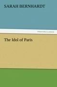 The Idol of Paris - Sarah Bernhardt