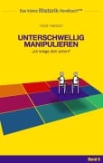 Cover-Bild zum Titel 'Rhetorik-Handbuch 2100 - Unterschwellig manipulieren' von 'Horst Hanisch'