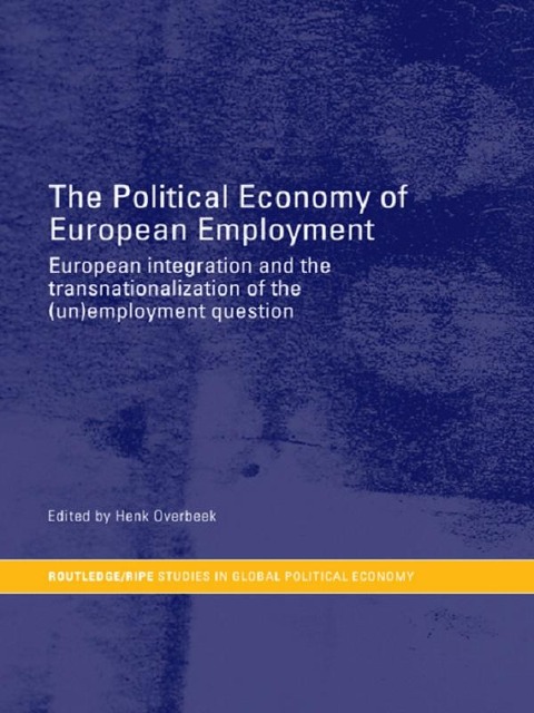 The Political Economy of European Employment - 