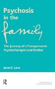 Cover-Bild zum Titel 'Psychosis in the Family' von 'Janet C. Love'