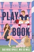Cover-Bild zum Titel 'Playbook - Das Herz spielt, wie es will' von 'Rebecca Jenshak'