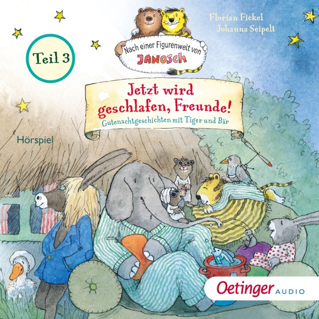 Jetzt wird geschlafen, Freunde! Gutenachtgeschichten mit Tiger und Bär. Teil 3 - Florian Fickel