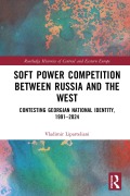 Cover-Bild zum Titel 'Soft Power Competition Between Russia and the West' von 'Vladimir Liparteliani'