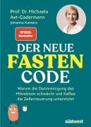 Der neue Fasten-Code - Michaela Axt-Gadermann, Johanna Katzera
