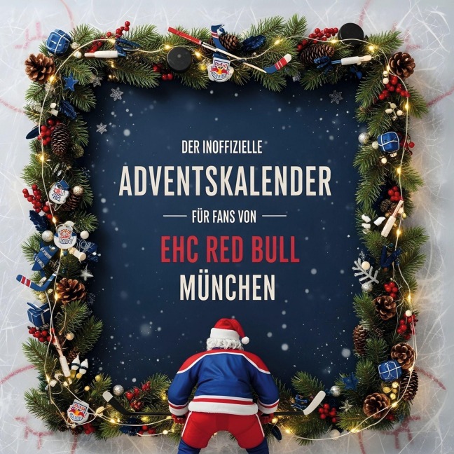Der inoffizielle Adventskalender für Fans von EHC Red Bull München - Mia Herrmann