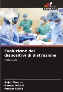 Cover-Bild zum Titel 'Evoluzione dei dispositivi di distrazione' von 'Anjali Kundu, Gaurav Mittal, Puneet Kalra'