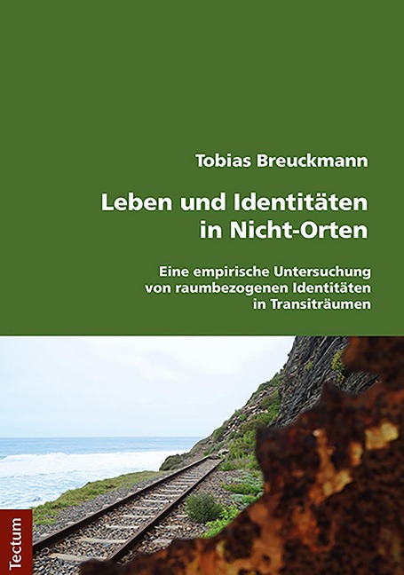 Leben und Identitäten in Nicht-Orten - Tobias Breuckmann