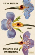 Cover-Bild zum Titel 'Botanik des Wahnsinns' von 'Leon Engler'