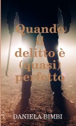 Cover-Bild zum Titel 'Quando il delitto è (quasi) perfetto' von 'Daniela Bimbi'