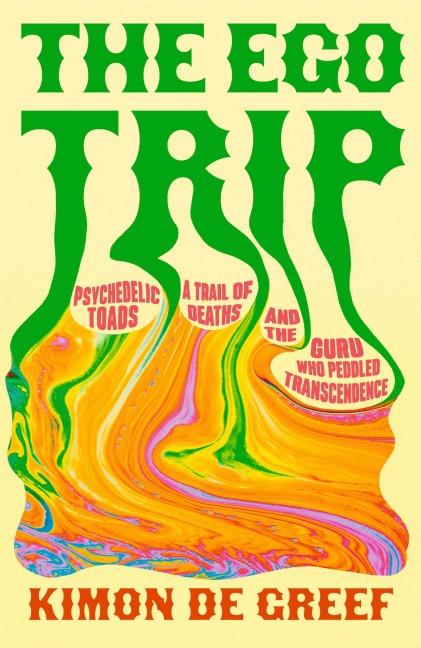 The Ego Trip - Kimon de Greef