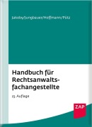 Cover-Bild zum Titel 'Handbuch für Rechtsanwaltsfachangestellte' von 'Markus Jakoby, Maike Pütz, Laura Hoffmann, Sabine Jungbauer'