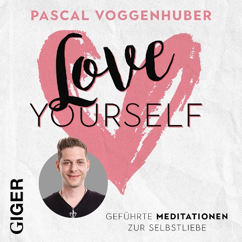 Love Yourself - Pascal Voggenhuber, Mike Wilhelmer