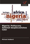 Cover-Bild zum Titel 'Nigeria: Polityczny dylemat bezpiecze¿stwa ludzi' von 'Michael Hubbard'