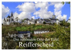 Die schönsten Orte der Eifel - Reifferscheid (Wandkalender 2026 DIN A3 quer), CALVENDO Monatskalender - Arno Klatt
