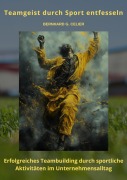 Cover-Bild zum Titel 'Teamgeist durch Sport entfesseln' von 'Bernhard G. Celier'