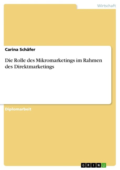 Die Rolle des Mikromarketings im Rahmen des Direktmarketings - Carina Schäfer