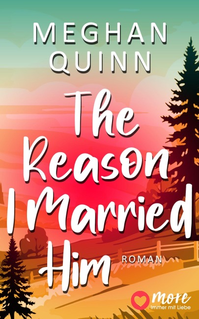 The Reason I Married Him - Meghan Quinn