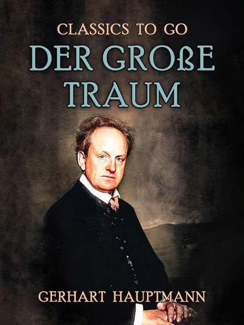 Der große Traum - Gerhart Hauptmann