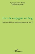 Cover-Bild zum Titel 'L'art de conjuguer en fang' von 'Cyriaque Simon-Pierre Akomo-Zoghe'