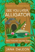 Cover-Bild zum Titel 'See you later, Alligator' von 'Jana Deleon'