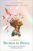 Cover-Bild zum Titel 'Broken to Brave' von 'Tammy Gustafson'