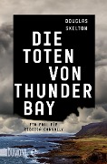 Cover-Bild zum Titel 'Die Toten von Thunder Bay' von 'Douglas Skelton'