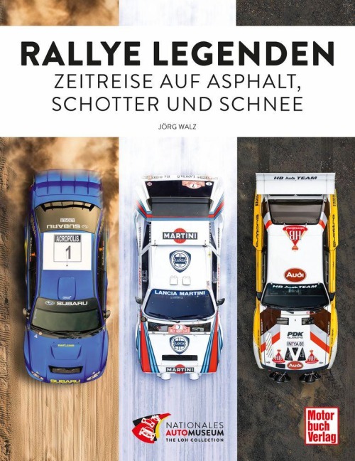 Rallye Legenden - Zeitreise auf Asphalt, Schotter und Schnee - Jörg Walz