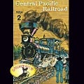 Central Pacific Railroad - Kurt Stephan