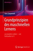 Cover-Bild zum Titel 'Grundprinzipien des maschinellen Lernens' von 'Gero Szepannek'