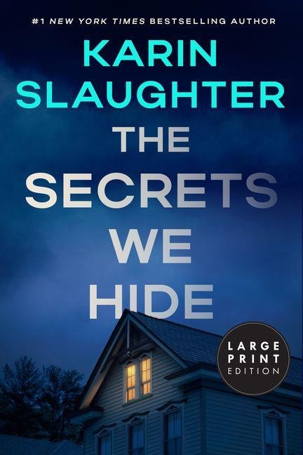 The Secrets We Hide - Karin Slaughter