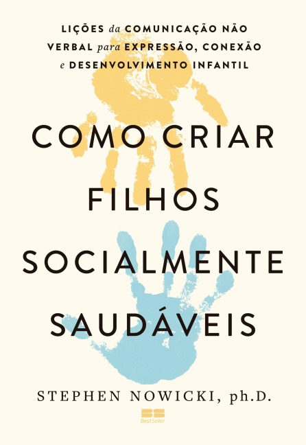 Como criar filhos socialmente saudáveis - Stephen Nowicki