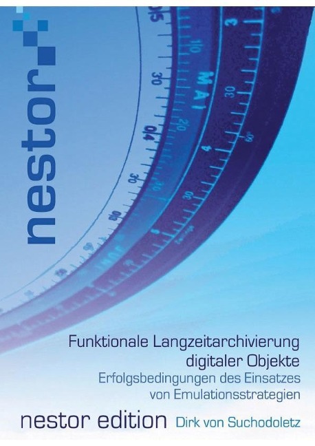Funktionale Langzeitarchivierung digitaler Objekte - 