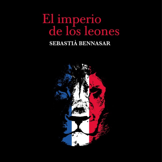El imperio de los leones - Sebastiá Bennasar