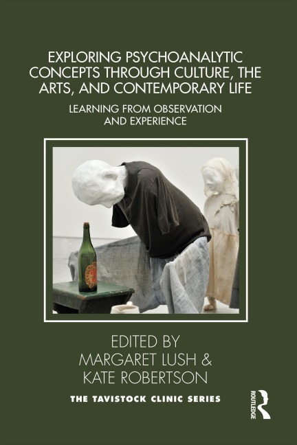 Exploring Psychoanalytic Concepts through Culture, the Arts and Contemporary Life - 