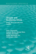 Cover-Bild zum Titel 'Unions and Economic Crisis' von 'Peter Gourevitch, Christopher Allen, George Ross, Andrei Markovits, Andrew Martin'