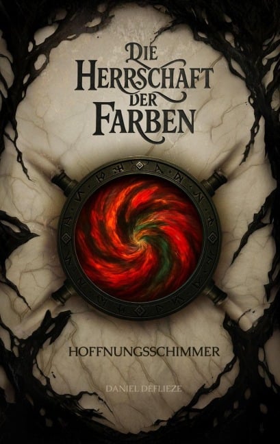 Die Herrschaft der Farben - Hoffnungsschimmer - Daniel Deflieze