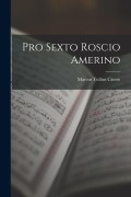 Cover-Bild zum Titel 'Pro Sexto Roscio Amerino' von 'Marcus Tullius Cicero'