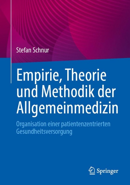 Empirie, Theorie und Methodik der Allgemeinmedizin - Stefan Schnur