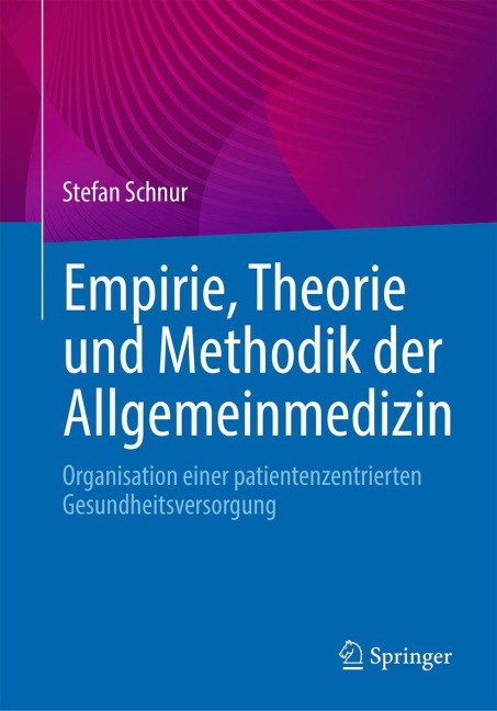 Empirie, Theorie und Methodik der Allgemeinmedizin - Stefan Schnur