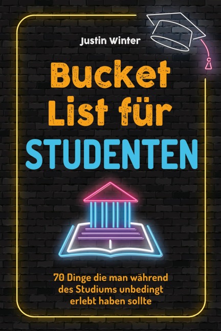 Bucket List für Studenten - Justin Winter